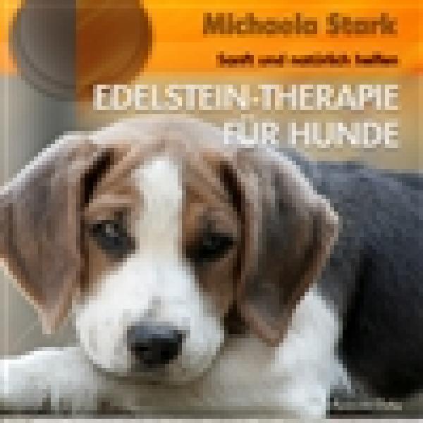 Edelstein-Therapie für Hunde - von Michaela Stark